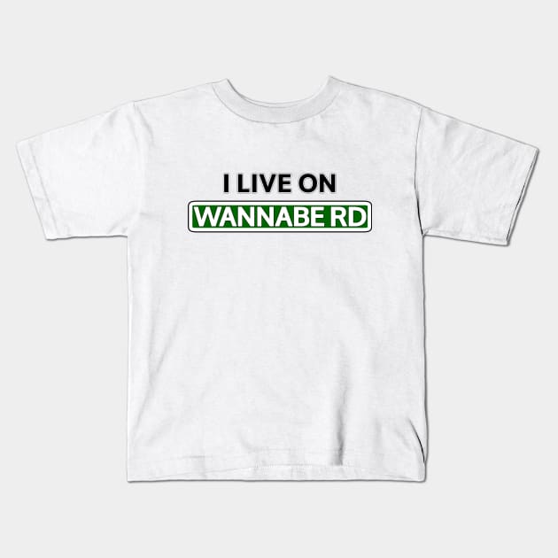 I live on Wannabe Rd Kids T-Shirt by Mookle